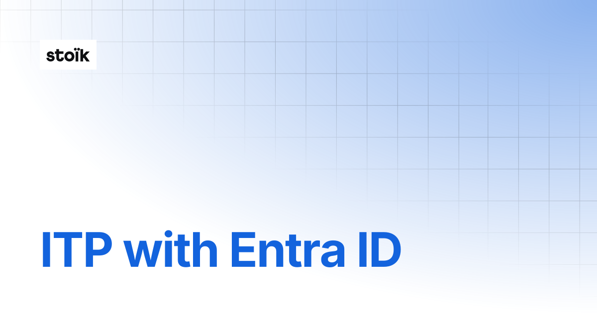 ITP with Entra ID | Stoik