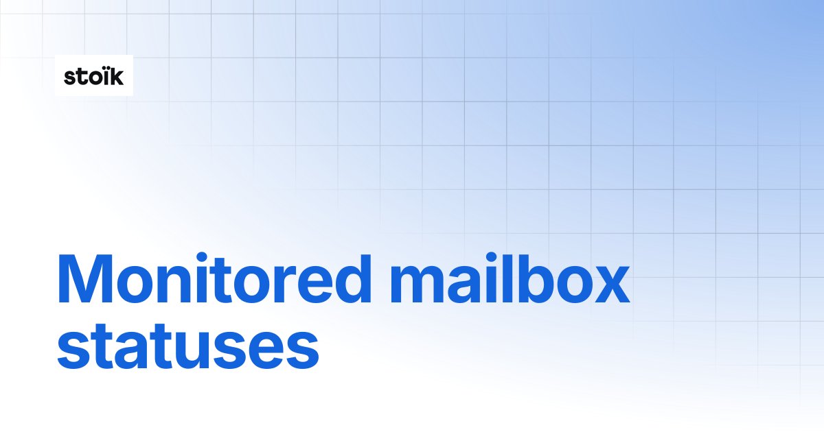 How to read the status of monitored mailboxes? | Stoik