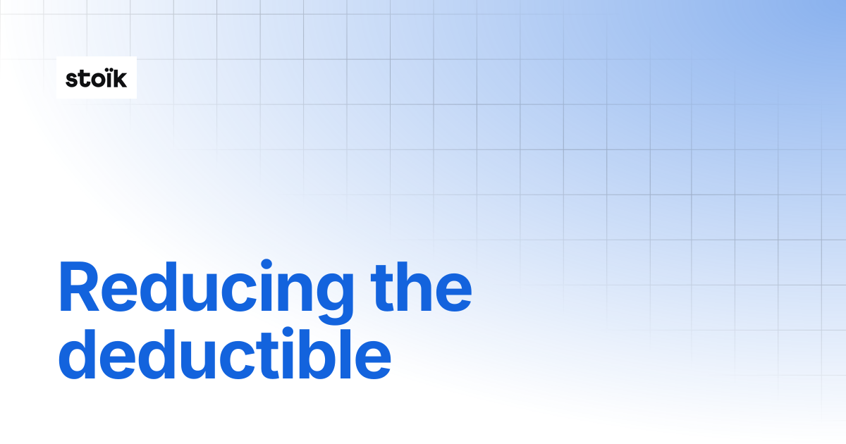 How to reduce the insurance deductible? | Stoik