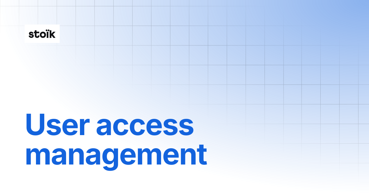 User access management | Stoik